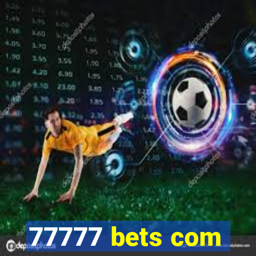 77777 bets com